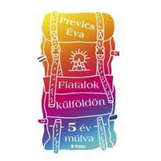 Fiatalok külföldön - 5 év múlva     7.95 + 1.95 Royal Mail